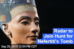 Radar to Join Hunt for Nefertiti&#39;s Tomb