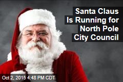 Santa Claus Is Running for North Pole City Council