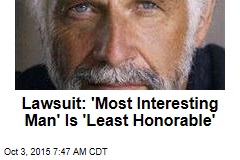 Lawsuit: &#39;Most Interesting Man&#39; Is &#39;Least Honorable&#39;