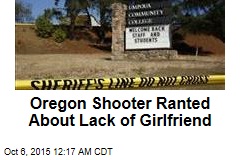 Oregon Shooter Ranted About Lack of Girlfriend