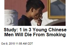 Study: 1 in 3 Young Chinese Men Will Die From Smoking
