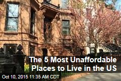 The 5 Most Unaffordable Places to Live in the US