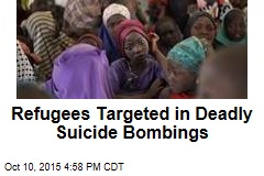 Refugees Targeted in Deadly Suicide Bombings