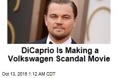 DiCaprio Is Making a Volkswagen Scandal Movie