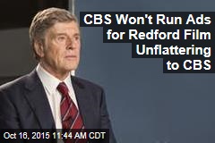 CBS Won&#39;t Run Ads for Redford Film Unflattering to CBS