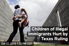 Children of Illegal Immigrants Hurt by Texas Ruling