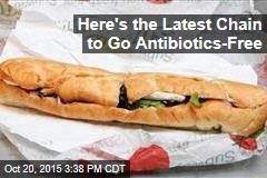 Here&#39;s the Latest Chain to Go Antibiotics-Free