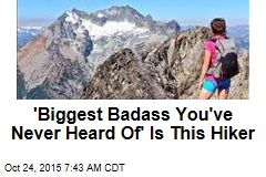 &#39;Biggest Badass You&#39;ve Never Heard Of&#39; Is This Hiker