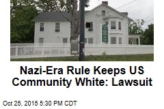 Nazi-Era Rule Keeps NY Community White: Lawsuit