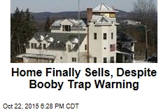 Home Finally Sells, Despite Booby Trap Warning
