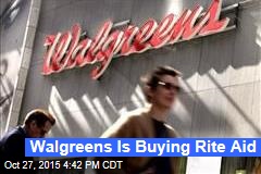 Walgreens Is Buying Rite Aid