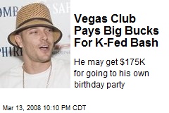 Vegas Club Pays Big Bucks For K-Fed Bash