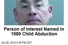 Person of Interest Named in 1989 Child Abduction