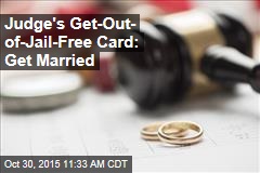 Judge&#39;s Get-Out- of-Jail-Free Card: Get Married