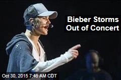 Bieber Storms Out of Concert