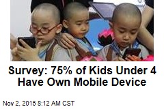 Survey: 75% of Kids Under 4 Have Own Mobile Device