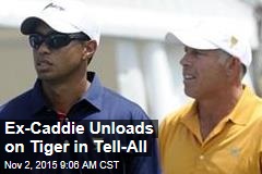 Ex-Caddie Unloads on Tiger in Tell-All