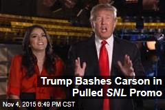 Trump Bashes Carson in Pulled SNL Promo