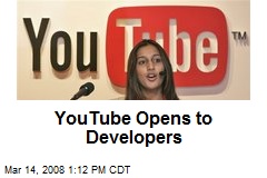 YouTube Opens to Developers