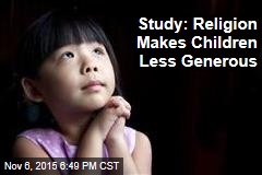 Study: Religion Makes Children Less Generous