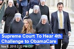 Supreme Court To Hear 4th Challenge to ObamaCare