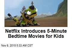 Netflix Introduces 5-Minute Bedtime Movies for Kids