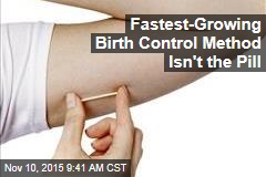 Fastest-Growing Birth Control Method May Surprise You