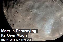 Mars Is Destroying Its Own Moon