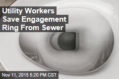 Utility Workers Save Engagement Ring From Sewer
