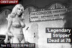 &#39;Legendary Stripper&#39; Dead at 78