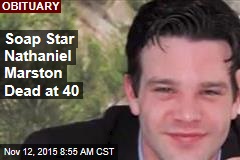 Soap Star Nathaniel Marston Dead at 40
