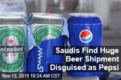 Saudis Find Huge Beer Shipment Disguised as Pepsi