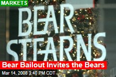 Bear Bailout Invites the Bears