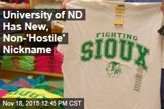 University of ND Has New, Non-&#39;Hostile&#39; Nickname