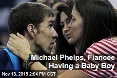 Michael Phelps, Fiancee Having a Baby Boy