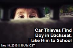 Car Thieves Find Boy in Backseat, Take Him to School
