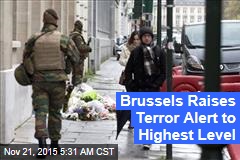 Brussels Raises Terror Alert to Highest Level