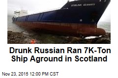 Drunk Russian Ran 700-Ton Ship Aground in Scotland