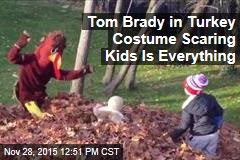 Tom Brady in Turkey Costume Scaring Kids Is Everything