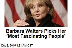 Barbara Walters Picks Her &#39;Most Fascinating People&#39;