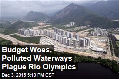 Budget Woes, Polluted Waterways Plague Rio Olympics