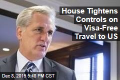 House Tightens Controls on Visa-Free Travel to US
