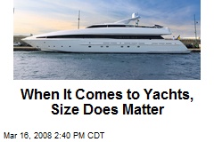 When It Comes to Yachts, Size Does Matter