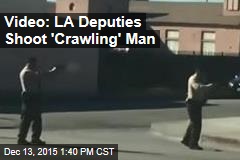 Video: LA Deputies Shoot &#39;Crawling&#39; Man
