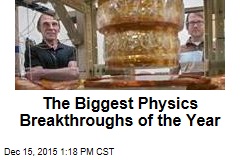 The Biggest Physics Breakthroughs of the Year