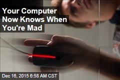 Your Computer Now Knows When You&#39;re Mad