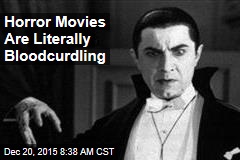 Horror Movies Are Literally Bloodcurdling