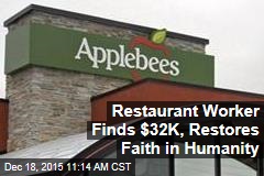 Restaurant Worker Finds $32K, Restores Faith in Humanity