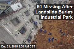 91 Missing After Landslide Buries Industrial Park