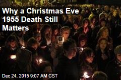 Why a Christmas Eve 1955 Death Still Matters